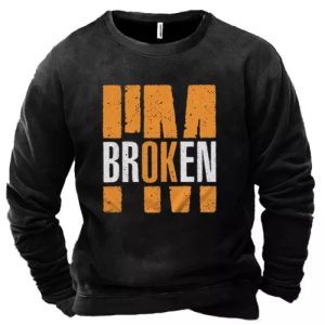 I’m Broken Sweatshirt For Men